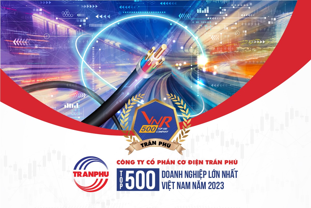 Cơ điện Trần Phú tiếp tục được có tên trong Bảng xếp hạng VNR500 