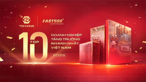 TDI CONS (TDI Group) vào Top 10 FAST500 2026: Khẳng định năng lực tăng trưởng bền vững